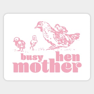 Busy mother hen pink Magnet